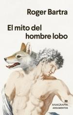 MITO DEL HOMBRE LOBO, EL | 9788433901736 | BARTRA, ROGER | Llibreria Ombra | Llibreria online de Rubí, Barcelona | Comprar llibres en català i castellà online