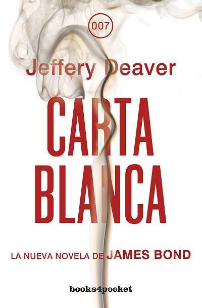 CARTA BLANCA-JAMES BOND NUEVA NOVELA | 9788415139805 | DEAVER, JEFFERY | Llibreria Ombra | Llibreria online de Rubí, Barcelona | Comprar llibres en català i castellà online