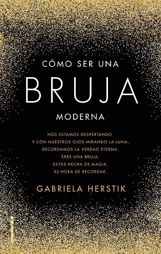 CÓMO SER UNA BRUJA MODERNA | 9788417305031 | HERSTIK, GABRIELA | Llibreria Ombra | Llibreria online de Rubí, Barcelona | Comprar llibres en català i castellà online