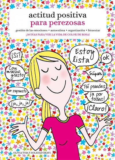 ACTITUD POSITIVA PARA PEREZOSAS | 9788415888901 | OLIVIA TOJA - SOLEDAD BRAVI | Llibreria Ombra | Llibreria online de Rubí, Barcelona | Comprar llibres en català i castellà online