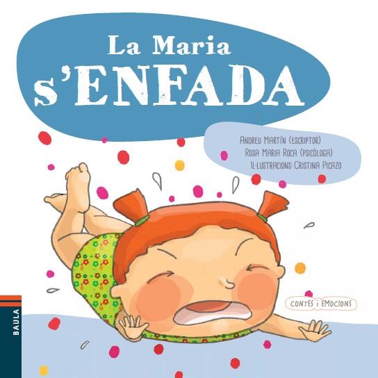 LA MARIA S'ENFADA | 9788447928606 | MARTÍN FARRERO, ANDREU/ROCA REYNES, ROSA MARIA | Llibreria Ombra | Llibreria online de Rubí, Barcelona | Comprar llibres en català i castellà online