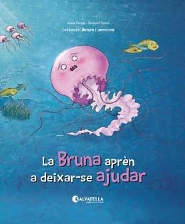 LA BRUNA APRÈN A DEIXAR-SE AJUDAR | 9788417841249 | FERRER CLAVERIA, ANNA | Llibreria Ombra | Llibreria online de Rubí, Barcelona | Comprar llibres en català i castellà online