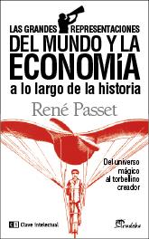 LAS GRANDES REPRESENTACIONES DEL MUNDO Y LA ECONOMÍA A LO LARGO DE LA HISTORIA | 9788494001482 | RENÉ PASSET | Llibreria Ombra | Llibreria online de Rubí, Barcelona | Comprar llibres en català i castellà online