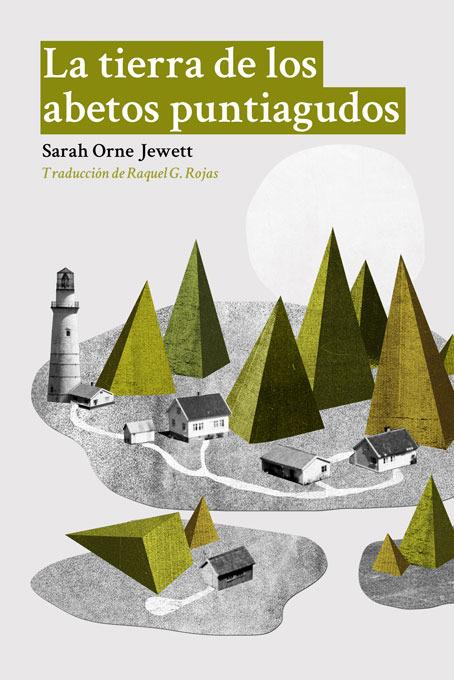 LA TIERRA DE LOS ABETOS PUNTIAGUDOS | 9788494355967 | JEWETT, SARAH ORNE | Llibreria Ombra | Llibreria online de Rubí, Barcelona | Comprar llibres en català i castellà online