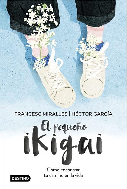 EL PEQUEÑO IKIGAI | 9788408238997 | MIRALLES, FRANCESC/GARCÍA, HÉCTOR | Llibreria Ombra | Llibreria online de Rubí, Barcelona | Comprar llibres en català i castellà online