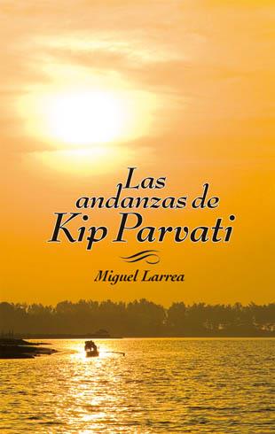 LAS ANDANZAS DE KIP PARVATI | 9788424649630 | MIGUEL LARREA | Llibreria Ombra | Llibreria online de Rubí, Barcelona | Comprar llibres en català i castellà online