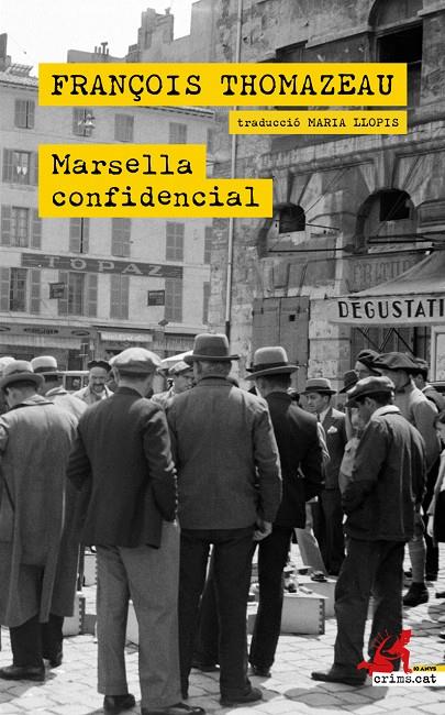 MARSELLA CONFIDENCIAL | 9788418584534 | THOMAZEAU, FRANÇOIS | Llibreria Ombra | Llibreria online de Rubí, Barcelona | Comprar llibres en català i castellà online