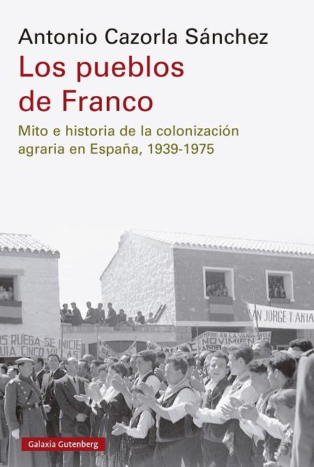 LOS PUEBLOS DE FRANCO | 9788410107557 | CAZORLA SÁNCHEZ, ANTONIO | Llibreria Ombra | Llibreria online de Rubí, Barcelona | Comprar llibres en català i castellà online