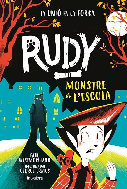 RUDY I EL MONSTRE DE L'ESCOLA | 9788424674724 | WESTMORELAND, PAUL | Llibreria Ombra | Llibreria online de Rubí, Barcelona | Comprar llibres en català i castellà online