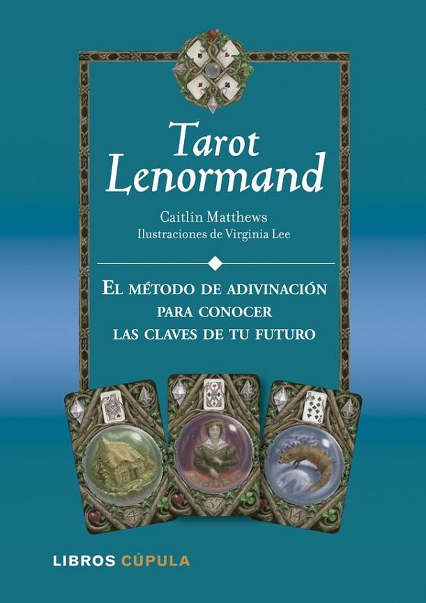 TAROT LENORMAND | 9788448009939 | CAITLÍN MATTHEWS/VIRGINIA LEE | Llibreria Ombra | Llibreria online de Rubí, Barcelona | Comprar llibres en català i castellà online