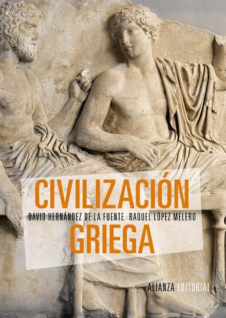 CIVILIZACIÓN GRIEGA | 9788420693439 | DAVID HERNANDEZ DE LA FUENTE - RAQUEL LOPEZ MELERO | Llibreria Ombra | Llibreria online de Rubí, Barcelona | Comprar llibres en català i castellà online