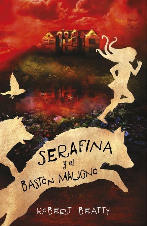 SERAFINA Y EL BASTÓN MALIGNO (SERAFINA 2) | 9788420485256 | BEATTY, ROBERT | Llibreria Ombra | Llibreria online de Rubí, Barcelona | Comprar llibres en català i castellà online