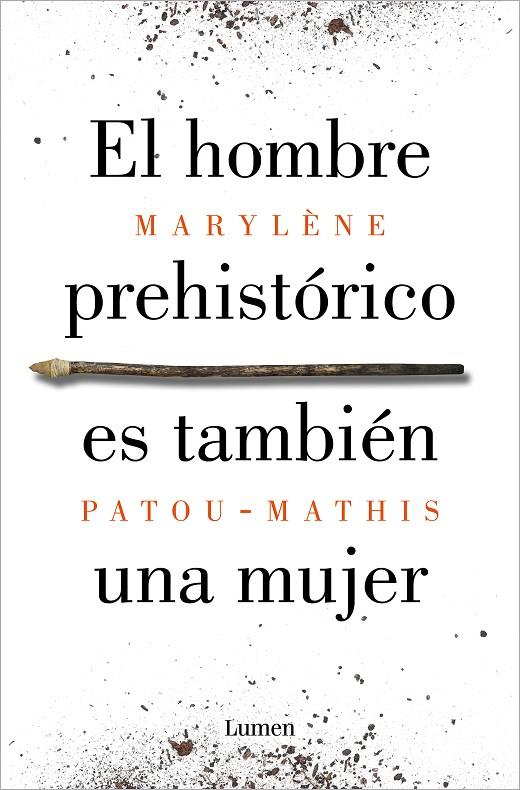 EL HOMBRE PREHISTÓRICO ES TAMBIÉN UNA MUJER | 9788426410092 | PATOU-MATHIS, MARYLÈNE | Llibreria Ombra | Llibreria online de Rubí, Barcelona | Comprar llibres en català i castellà online