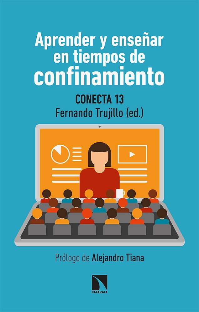 APRENDER Y ENSEÑAR EN TIEMPOS DE CONFINAMIENTO | 9788413520520 | CONECTA13/FERNÁNDEZ NAVAS, MANUEL/MONTES RODRÍGUEZ, RAMÓN/SEGURA ROBLES, ADRIÁN/ÁLVAREZ JIMÉNEZ, DAV | Llibreria Ombra | Llibreria online de Rubí, Barcelona | Comprar llibres en català i castellà online