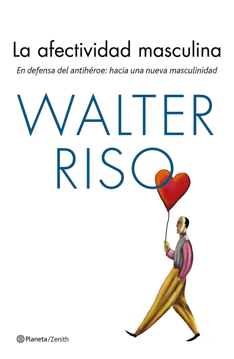 LA AFECTIVIDAD MASCULINA | 9788408170143 | WALTER RISO | Llibreria Ombra | Llibreria online de Rubí, Barcelona | Comprar llibres en català i castellà online