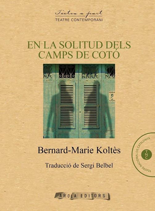 EN LA SOLITUD DELS CAMPS DE COTÓ | 9788494604096 | KOLTÈS, BERNARD-MARIE | Llibreria Ombra | Llibreria online de Rubí, Barcelona | Comprar llibres en català i castellà online