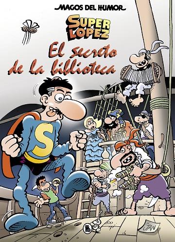 SUPERLÓPEZ. EL SECRETO DE LA BIBLIOTECA (MAGOS DEL HUMOR 199) | 9788402422606 | JAN, | Llibreria Ombra | Llibreria online de Rubí, Barcelona | Comprar llibres en català i castellà online