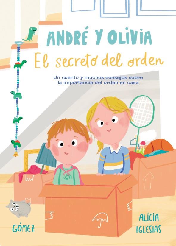 ANDRÉ Y OLIVIA Y EL SECRETO DEL ORDEN | 9788448853761 | IGLESIAS, ALICIA/GÓMEZ, ANA | Llibreria Ombra | Llibreria online de Rubí, Barcelona | Comprar llibres en català i castellà online