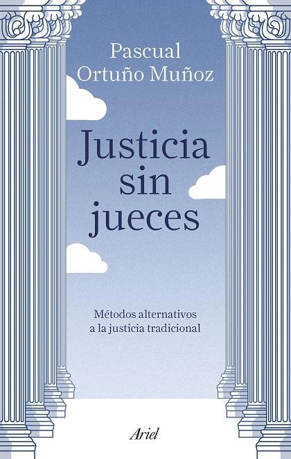 JUSTICIA SIN JUECES | 9788434429123 | ORTUÑO MUÑOZ, JOSÉ PASCUAL | Llibreria Ombra | Llibreria online de Rubí, Barcelona | Comprar llibres en català i castellà online