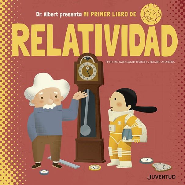 MI PRIMER LIBRO DE RELATIVIDAD | 9788426145611 | KAID-SALAH FERRÓN, SHEDDAD | Llibreria Ombra | Llibreria online de Rubí, Barcelona | Comprar llibres en català i castellà online