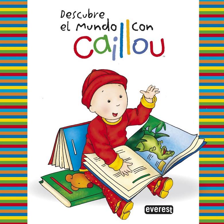 DESCUBRE EL MUNDO CON CAILLOU | 9788444134437 | CHOUETTE PUBLISHING/CLAIRE ST-ONGE/JOHANNE MERCIER/MARK DALY | Llibreria Ombra | Llibreria online de Rubí, Barcelona | Comprar llibres en català i castellà online