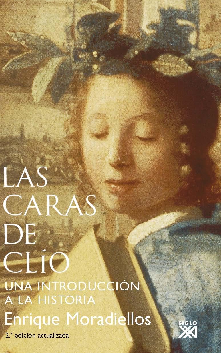 LAS CARAS DE CLÍO | 9788432314025 | MORADIELLOS GARCÍA, ENRIQUE | Llibreria Ombra | Llibreria online de Rubí, Barcelona | Comprar llibres en català i castellà online