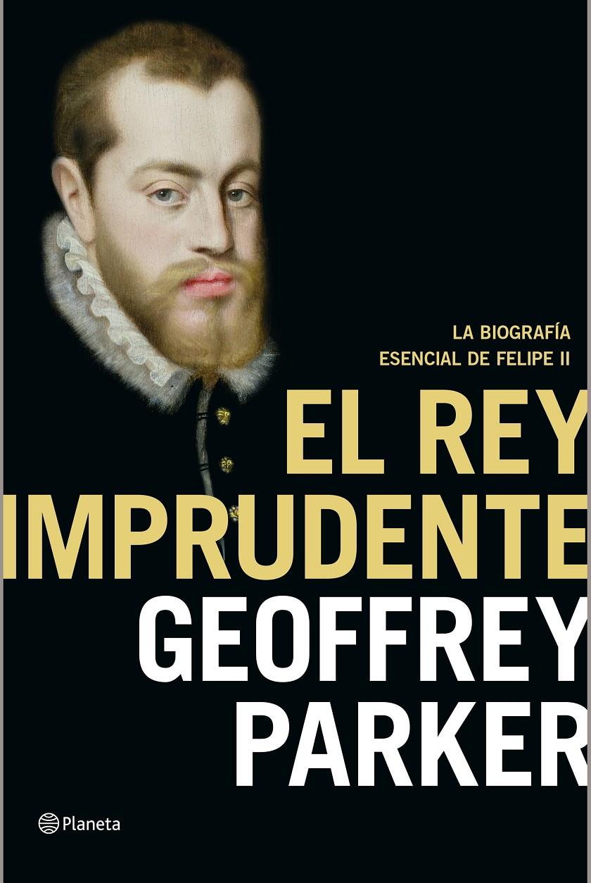 EL REY IMPRUDENTE | 9788408141990 | PARKER, GEOFFREY | Llibreria Ombra | Llibreria online de Rubí, Barcelona | Comprar llibres en català i castellà online