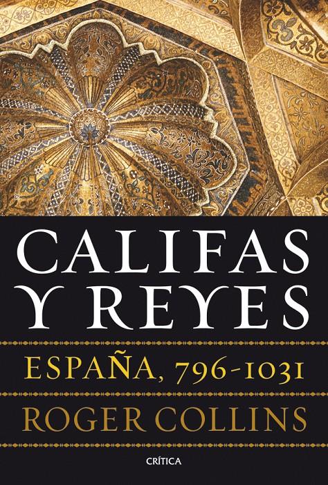 CALIFAS Y REYES ESPAÑA 796-1031 | 9788498925159 | ROGER COLLINS | Llibreria Ombra | Llibreria online de Rubí, Barcelona | Comprar llibres en català i castellà online