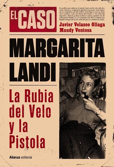 EL CASO DE MARGARITA LANDI. LA RUBIA DEL VELO Y LA PISTOLA | 9788411487627 | VELASCO OLIAGA, JAVIER/VENTOSA, MAUDY | Llibreria Ombra | Llibreria online de Rubí, Barcelona | Comprar llibres en català i castellà online