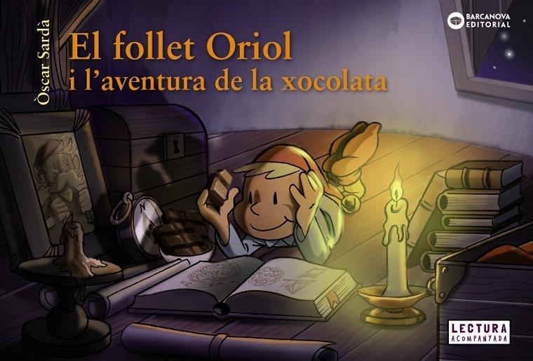 EL FOLLET ORIOL I L'AVENTURA DE LA XOCOLATA | 9788448947569 | SARDÀ, ÒSCAR | Llibreria Ombra | Llibreria online de Rubí, Barcelona | Comprar llibres en català i castellà online