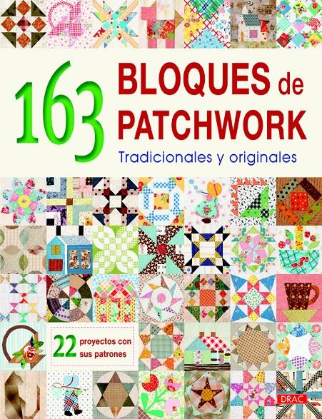 163 BLOQUES DE PATCHWORK TRADICIONALES Y ORIGINALES | 9788498745030 | VARIOS AUTORES | Llibreria Ombra | Llibreria online de Rubí, Barcelona | Comprar llibres en català i castellà online