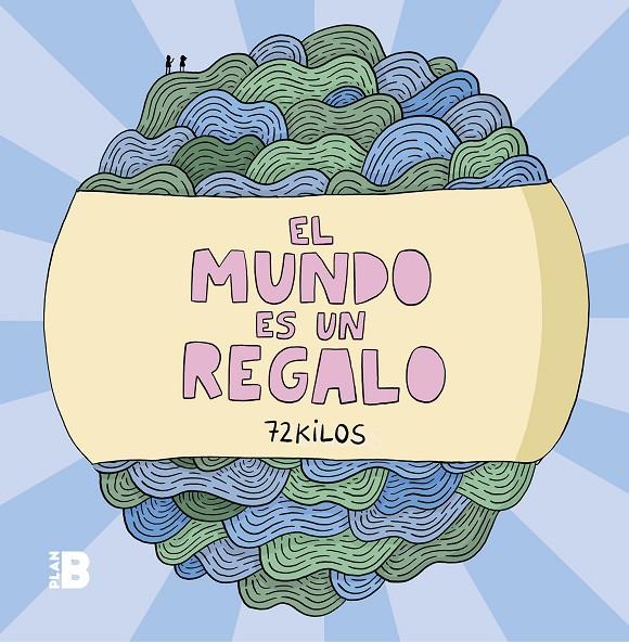 EL MUNDO ES UN REGALO | 9788417809294 | 72 KILOS, | Llibreria Ombra | Llibreria online de Rubí, Barcelona | Comprar llibres en català i castellà online