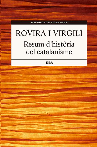 RESUM D'HISTÒRIA DE CATALANISME | 9788482646381 | ANTONI ROVIRA I VIRGILI | Llibreria Ombra | Llibreria online de Rubí, Barcelona | Comprar llibres en català i castellà online