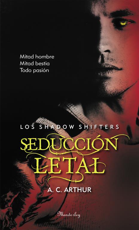 SEDUCCIÓN LETAL (LOS SHADOW SHIFTERS 2) | 9788483655863 | ARTHUR,A. C. | Llibreria Ombra | Llibreria online de Rubí, Barcelona | Comprar llibres en català i castellà online