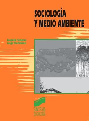 SOCIOLOGÍA Y MEDIO AMBIENTE | 9788477387534 | SEMPERE CARRERAS, JOAQUÍN / RIECHMANN FERNÁNDEZ, JORGE | Llibreria Ombra | Llibreria online de Rubí, Barcelona | Comprar llibres en català i castellà online