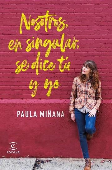 NOSOTROS, EN SINGULAR, SE DICE TÚ Y YO | 9788467056587 | MIÑANA, PAULA | Llibreria Ombra | Llibreria online de Rubí, Barcelona | Comprar llibres en català i castellà online