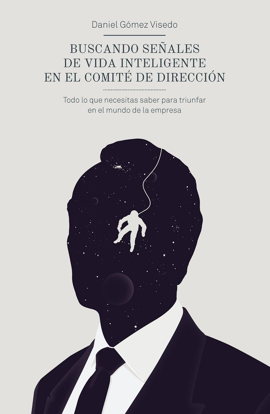 BUSCANDO SEÑALES DE VIDA INTELIGENTE EN EL COMITÉ DE DIRECCIÓN | 9788498753820 | DANIEL GÓMEZ VISEDO | Llibreria Ombra | Llibreria online de Rubí, Barcelona | Comprar llibres en català i castellà online