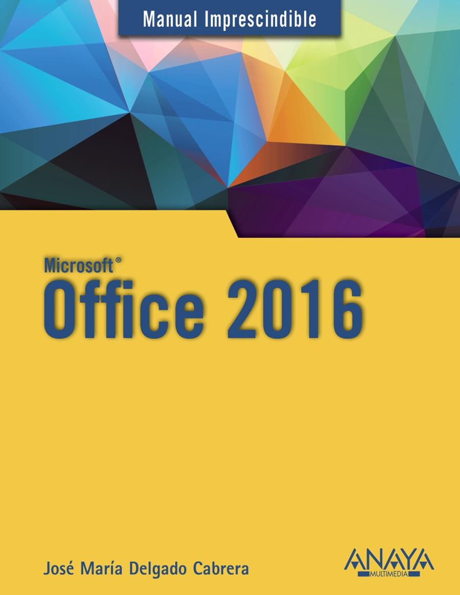 OFFICE 2016 | 9788441538047 | DELGADO, JOSE MARÍA | Llibreria Ombra | Llibreria online de Rubí, Barcelona | Comprar llibres en català i castellà online