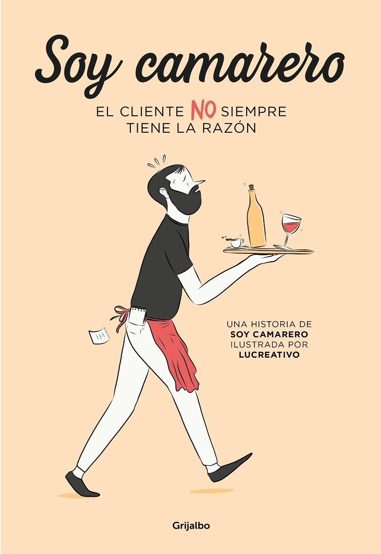 SOY CAMARERO. EL CLIENTE NO SIEMPRE TIENE LA RAZÓN | 9788425358517 | SOY CAMARERO/LUCREATIVO | Llibreria Ombra | Llibreria online de Rubí, Barcelona | Comprar llibres en català i castellà online