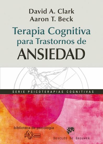 TERAPIA COGNITIVA PARA TRASTORNOS DE ANSIEDAD | 9788433025371 | CLARK, DAVID A. / BECK, AARON T. | Llibreria Ombra | Llibreria online de Rubí, Barcelona | Comprar llibres en català i castellà online