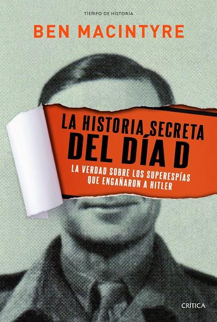 LA HISTORIA SECRETA DEL DÍA D LA VERDAD SOBRE LOS SUPERESPIAS QUE ENGAÑARON A HITLER | 9788498925234 | BEN MACINTYRE | Llibreria Ombra | Llibreria online de Rubí, Barcelona | Comprar llibres en català i castellà online