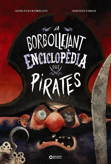 LA BORBOLLEJANT ENCICLOPÈDIA DELS PIRATES | 9788448957148 | DRILLON, ANNE-FLEUR | Llibreria Ombra | Llibreria online de Rubí, Barcelona | Comprar llibres en català i castellà online