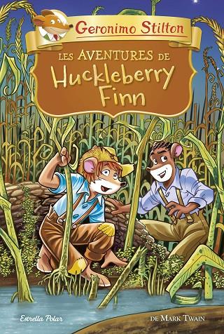 LES AVENTURES DE HUCKLEBERRY FINN | 9788418134678 | STILTON, GERONIMO | Llibreria Ombra | Llibreria online de Rubí, Barcelona | Comprar llibres en català i castellà online