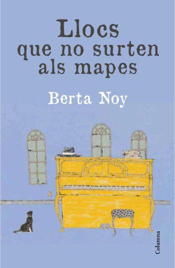 LLOCS QUE NO SURTEN ALS MAPES | 9788466414234 | BERTA NOY | Llibreria Ombra | Llibreria online de Rubí, Barcelona | Comprar llibres en català i castellà online