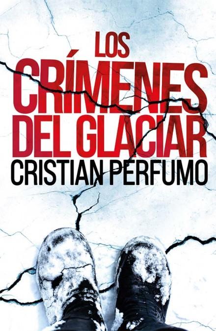 LOS CRÍMENES DEL GLACIAR | 9789872697860 | CRISTIAN PERFUMO | Llibreria Ombra | Llibreria online de Rubí, Barcelona | Comprar llibres en català i castellà online