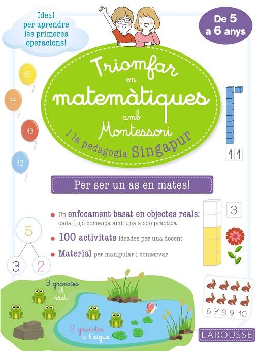 TRIOMFAR EN MATEMÀTIQUES AMB MONTESSORI I LA PEDAGOGIA SINGAPUR | 9788418100307 | LAROUSSE EDITORIAL | Llibreria Ombra | Llibreria online de Rubí, Barcelona | Comprar llibres en català i castellà online