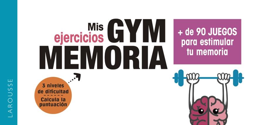 GYM MEMORIA. MÁS DE 90 JUEGOS PARA ESTIMULAR TU MEMORIA | 9788417720018 | LAROUSSE EDITORIAL | Llibreria Ombra | Llibreria online de Rubí, Barcelona | Comprar llibres en català i castellà online