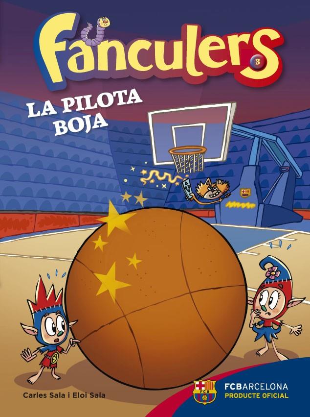 FANCULERS 3. LA PILOTA BOJA | 9788424655976 | SALA I VILA, CARLES/SALA I VILA, ELOI | Llibreria Ombra | Llibreria online de Rubí, Barcelona | Comprar llibres en català i castellà online