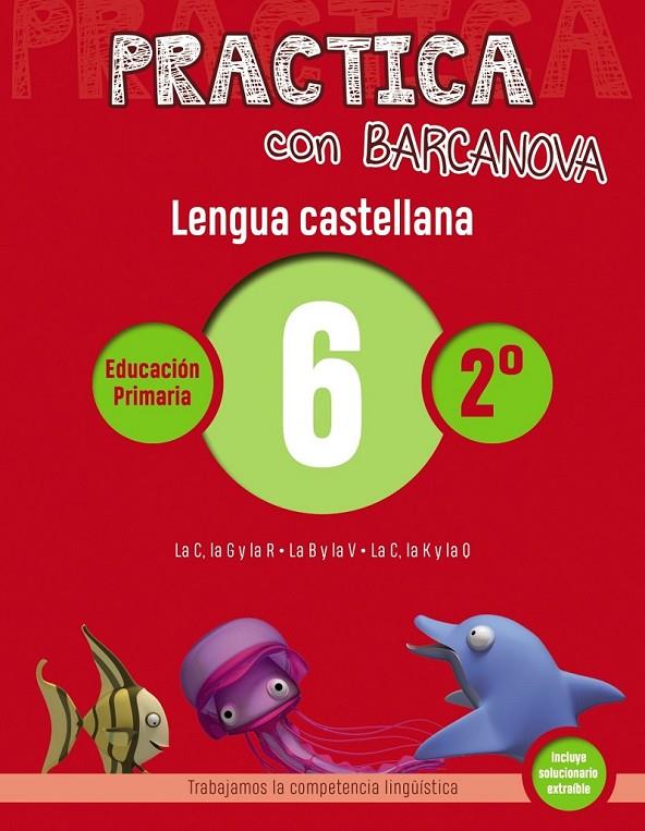 PRACTICA CON BARCANOVA. LENGUA CASTELLANA 6 | 9788448945312 | Llibreria Ombra | Llibreria online de Rubí, Barcelona | Comprar llibres en català i castellà online