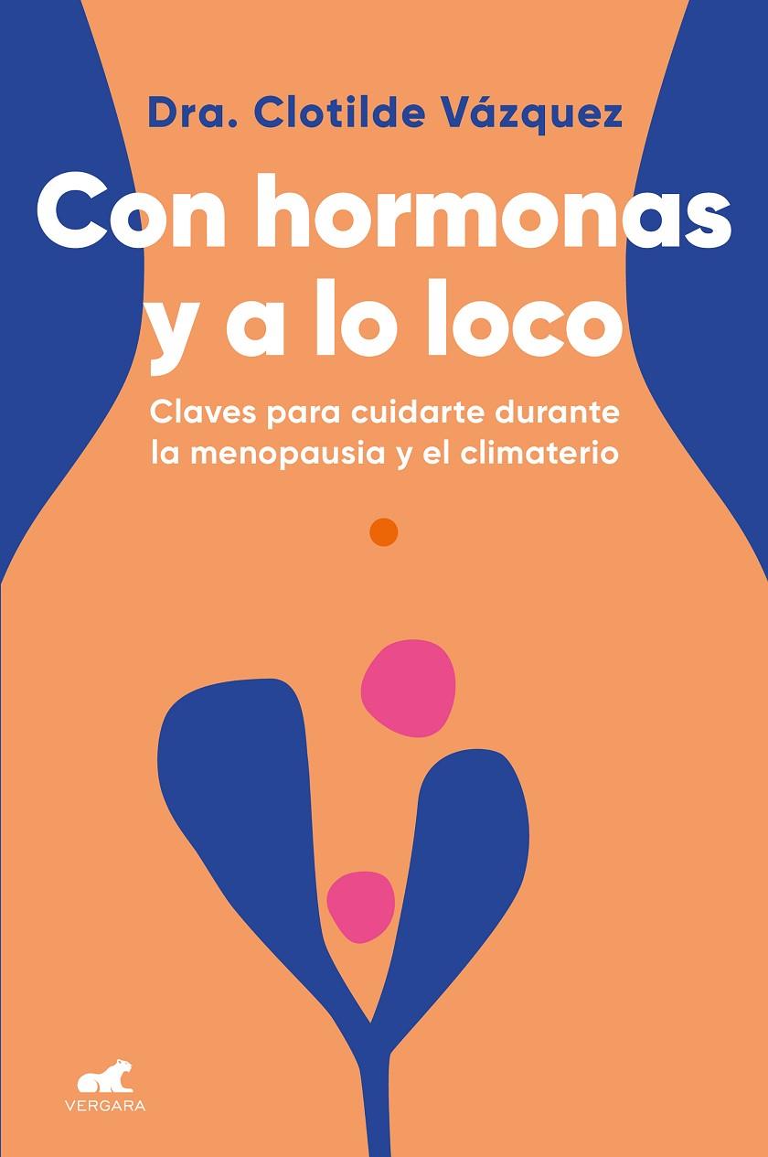 CON HORMONAS Y A LO LOCO | 9788418045974 | VÁZQUEZ, DOCTORA CLOTILDE | Llibreria Ombra | Llibreria online de Rubí, Barcelona | Comprar llibres en català i castellà online